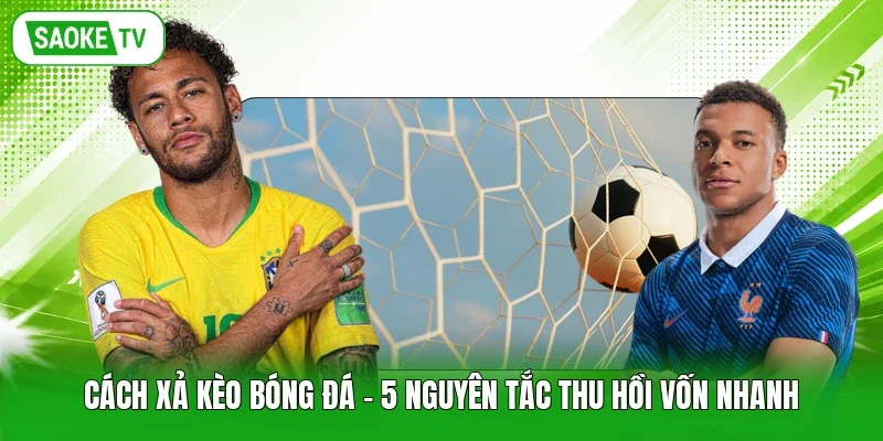 Cách xả kèo bóng đá