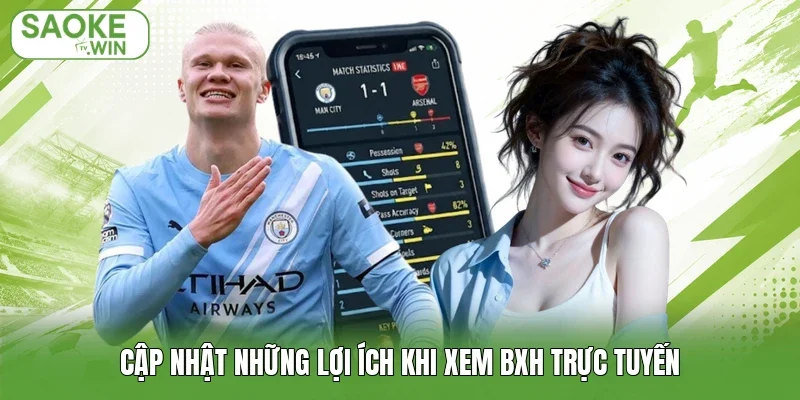 Cập nhật những lợi ích khi xem BXH trực tuyến