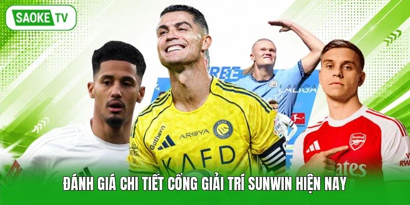 Đánh giá chi tiết cổng giải trí Sunwin hiện nay