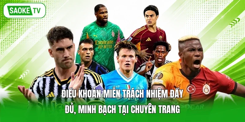 Điều khoản miễn trách nhiệm đầy đủ, minh bạch tại chuyên trang