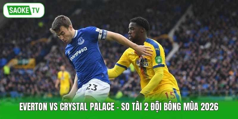 Everton vs Crystal Palace