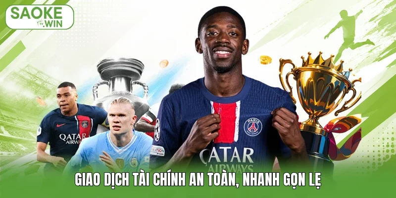 Giao dịch tài chính an toàn, nhanh gọn lẹ