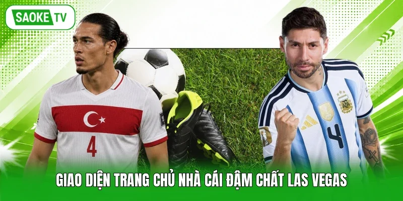 Giao diện trang chủ nhà cái đậm chất Las Vegas