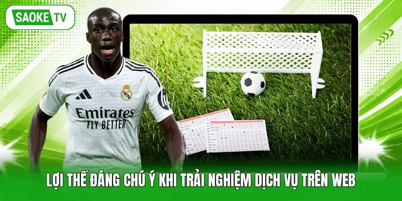 Lợi thế đáng chú ý khi trải nghiệm dịch vụ trên web