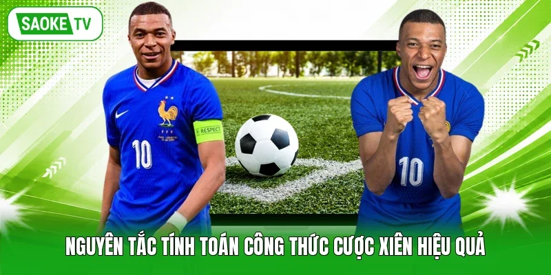 Nguyên tắc tính toán công thức cược xiên hiệu quả