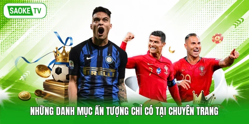 Những danh mục ấn tượng chỉ có tại chuyên trang