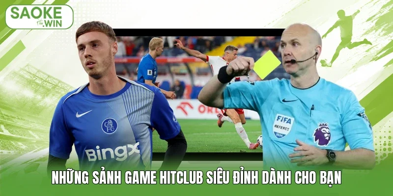 Những sảnh game Hitclub siêu đỉnh dành cho bạn
