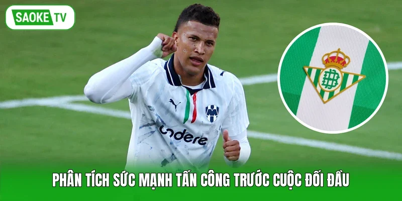 Phân tích sức mạnh tấn công trước cuộc đối đầu