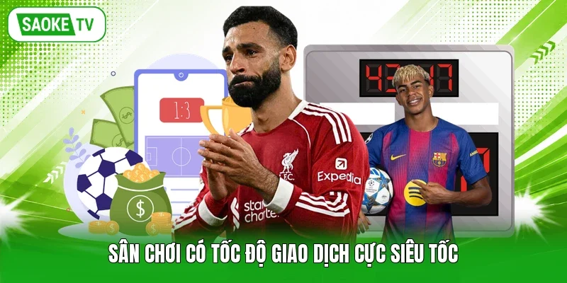 Sân chơi có tốc độ giao dịch cực siêu tốc