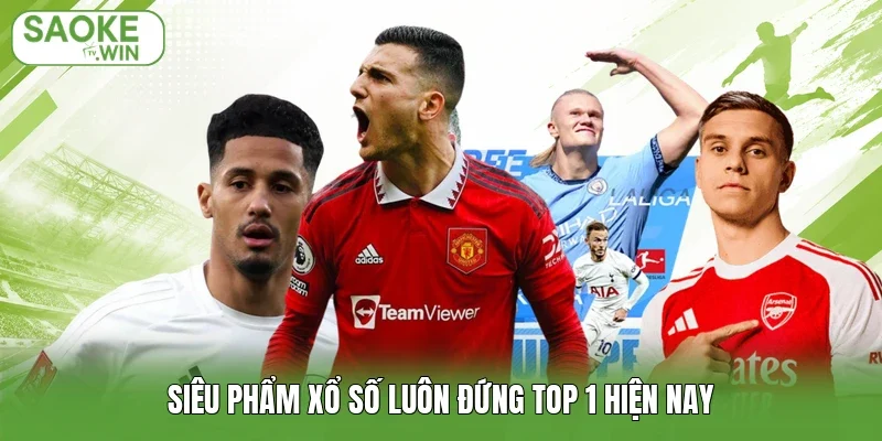 Siêu phẩm xổ số luôn đứng TOP 1 hiện nay