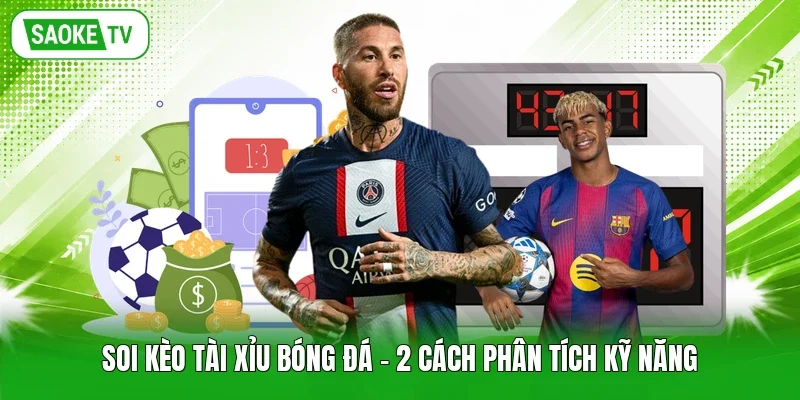 Soi kèo tài xỉu bóng đá