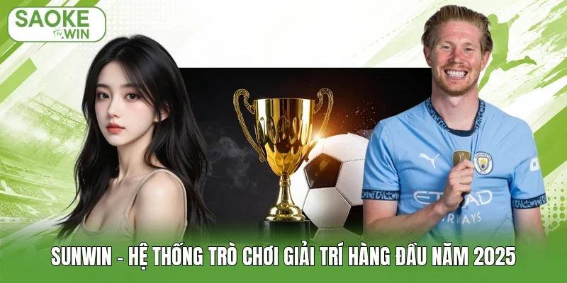 Sunwin - Hệ Thống Trò Chơi Giải Trí Hàng Đầu Năm 2025