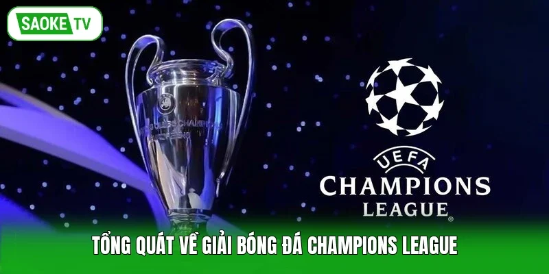 Tổng quát về giải bóng đá Champions League