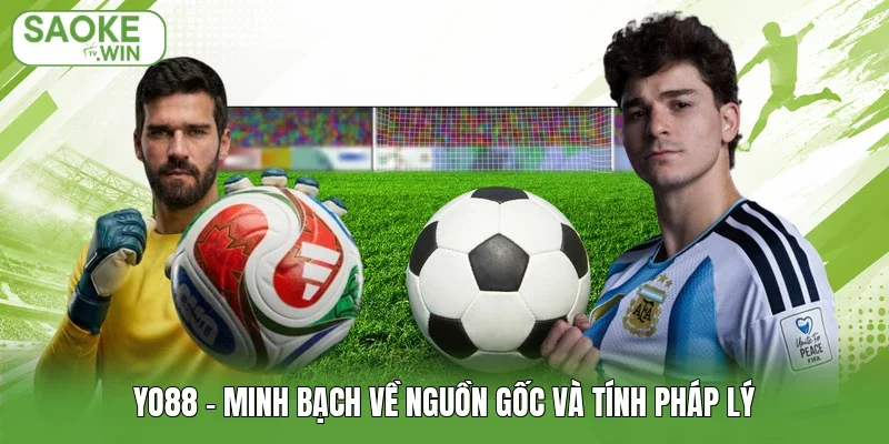 Yo88 - Minh bạch về nguồn gốc và tính pháp lý