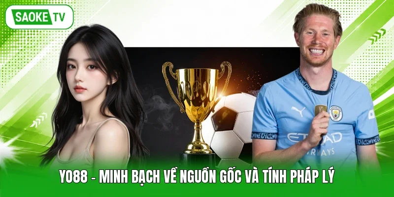 Yo88 - Minh bạch về nguồn gốc và tính pháp lý